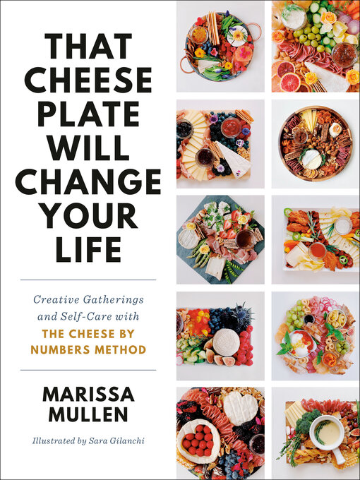 Title details for That Cheese Plate Will Change Your Life by Marissa Mullen - Available